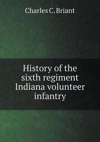 Book Cover for History of the Sixth Regiment Indiana Volunteer Infantry by Carolyn Curtis