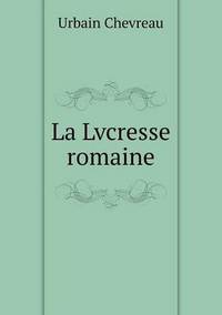 Book Cover for La Lvcresse Romaine by Ajayakumar K, Ajayakumar Ke