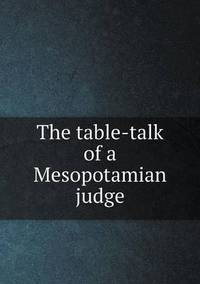 Book Cover for The Table-Talk of a Mesopotamian Judge by Cheryl Foster