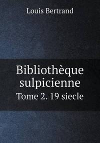 Book Cover for Bibliothèque Sulpicienne Tome 2. 19 Siecle by Cheryl Foster