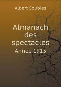 Book Cover for Almanach Des Spectacles Année 1913 by Carolyn Curtis