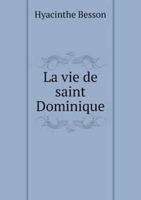 Book Cover for La Vie De Saint Dominique by Cheryl Foster
