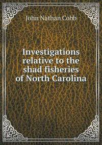Book Cover for Investigations Relative to the Shad Fisheries of North Carolina by Cheryl Foster