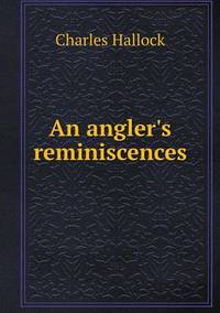 Book Cover for An Angler's Reminiscences by Carolyn Curtis