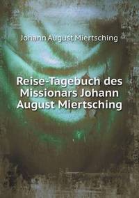 Book Cover for Reise-Tagebuch Des Missionars Johann August Miertsching by Cheryl Foster