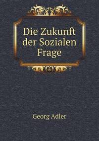 Book Cover for Die Zukunft Der Sozialen Frage by Cheryl Foster