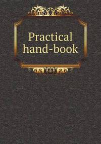 Book Cover for Practical Hand-Book by Cheryl Foster
