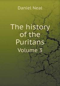 Book Cover for The History of the Puritans Volume 3 by Ajayakumar K, Ajayakumar Ke