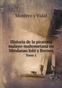 Book Cover for Historia De La Piratería Malayo-Mahometana En Mindanao Joló Y Borneo Tomo 1 by Ajayakumar K, Ajayakumar Ke