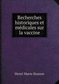 Book Cover for Recherches Historiques Et Médicales Sur La Vaccine by Ajayakumar K, Ajayakumar Ke
