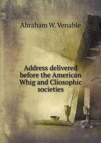 Book Cover for Address Delivered Before the American Whig and Cliosophic Societies by Carolyn Curtis
