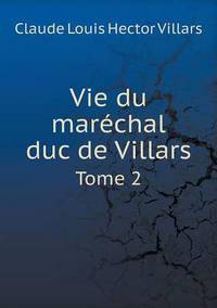 Book Cover for Vie Du Maréchal Duc De Villars Tome 2 by Ajayakumar K, Ajayakumar Ke