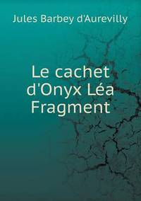 Book Cover for Le Cachet d'Onyx Léa Fragment by Carolyn Curtis