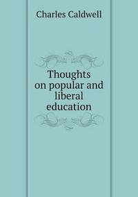 Book Cover for Thoughts on Popular and Liberal Education by Carolyn Curtis
