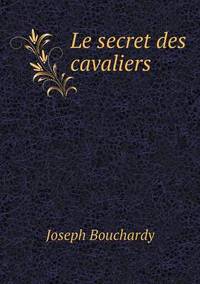 Book Cover for Le Secret Des Cavaliers by Ajayakumar K, Ajayakumar Ke