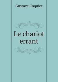 Book Cover for Le Chariot Errant by Carolyn Curtis