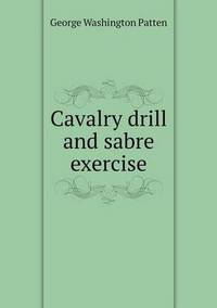 Book Cover for Cavalry Drill and Sabre Exercise by Carolyn Curtis