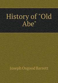 Book Cover for History of Old Abe by Carolyn Curtis