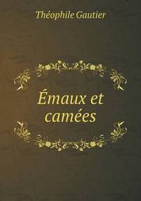 Book Cover for Émaux Et Camées by Théophile Gautier