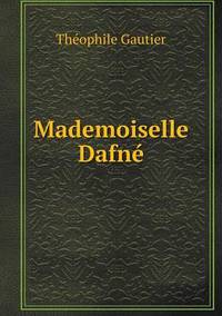 Book Cover for Mademoiselle Dafné by Théophile Gautier
