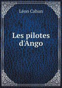 Book Cover for Les Pilotes d'Ango by Léon Cahun
