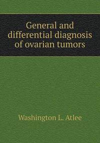 Book Cover for General and Differential Diagnosis of Ovarian Tumors by Ajayakumar K, Ajayakumar Ke