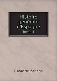 Book Cover for Histoire Générale d'Espagne Tome 1 by Carolyn Curtis