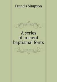 Book Cover for A Series of Ancient Baptismal Fonts by Ajayakumar K, Ajayakumar Ke