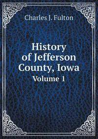 Book Cover for History of Jefferson County, Iowa Volume 1 by Ajayakumar K, Ajayakumar Ke