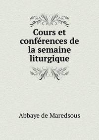 Book Cover for Cours Et Conférences De La Semaine Liturgique by Carolyn Curtis