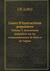 Book Cover for Cours D'Instructions Populaires Volume 3. Instructions Populaires Sur Les Commandements De Dieu Et De L'eglise by Carolyn Curtis