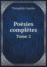 Book Cover for Poésies Complètes Tome 2 by Théophile Gautier