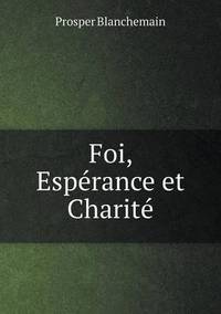 Book Cover for Foi, Espérance Et Charité by Carolyn Curtis