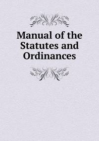 Book Cover for Manual of the Statutes and Ordinances by Carolyn Curtis