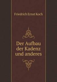 Book Cover for Der Aufbau Der Kadenz Und Anderes by Carolyn Curtis