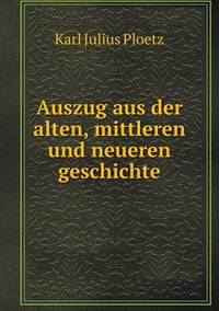 Book Cover for Auszug Aus Der Alten, Mittleren Und Neueren Geschichte by Carolyn Curtis
