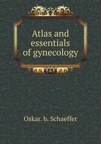 Book Cover for Atlas and Essentials of Gynecology by Carolyn Curtis