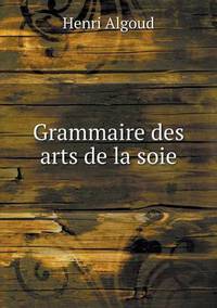 Book Cover for Grammaire Des Arts De La Soie by Jesse Russell, Ronald Cohn