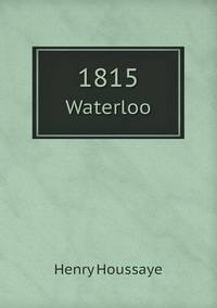 Book Cover for 1815 Waterloo by Jesse Russell, Ronald Cohn
