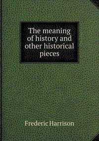 Book Cover for The Meaning of History and Other Historical Pieces by Jesse Russell, Ronald Cohn
