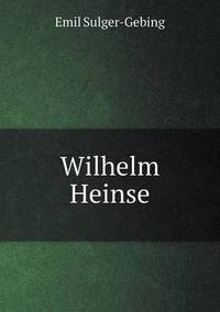Book Cover for Wilhelm Heinse by Carolyn Curtis