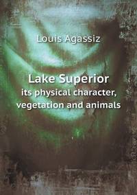Book Cover for Lake Superior Its Physical Character, Vegetation and Animals by Carolyn Curtis