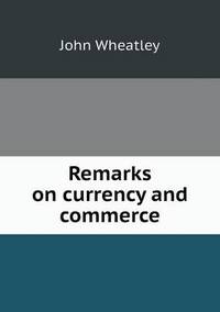 Book Cover for Remarks on Currency and Commerce by Jesse Russell, Ronald Cohn