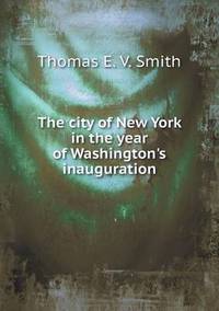 Book Cover for The City of New York in the Year of Washington's Inauguration by Carolyn Curtis