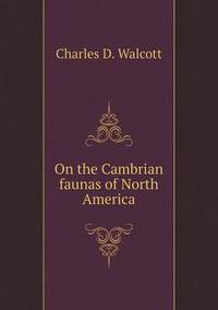 Book Cover for On the Cambrian Faunas of North America by Carolyn Curtis