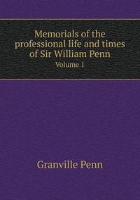 Book Cover for Memorials of the Professional Life and Times of Sir William Penn Volume 1 by Jesse Russell, Ronald Cohn