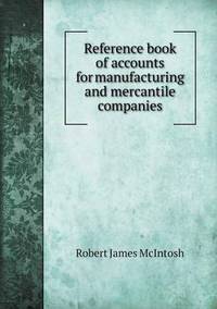 Book Cover for Reference Book of Accounts for Manufacturing and Mercantile Companies by Jesse Russell, Ronald Cohn