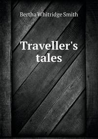 Book Cover for Traveller's Tales by Bertha Whitridge Smith