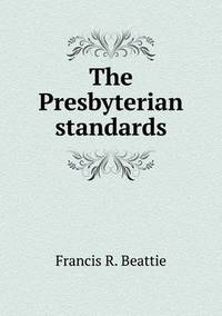 Book Cover for The Presbyterian Standards by Carolyn Curtis