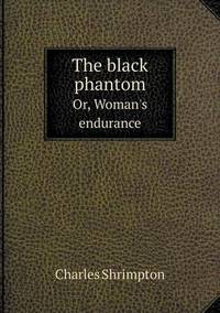 Book Cover for The Black Phantom Or, Woman's Endurance by Jesse Russell, Ronald Cohn